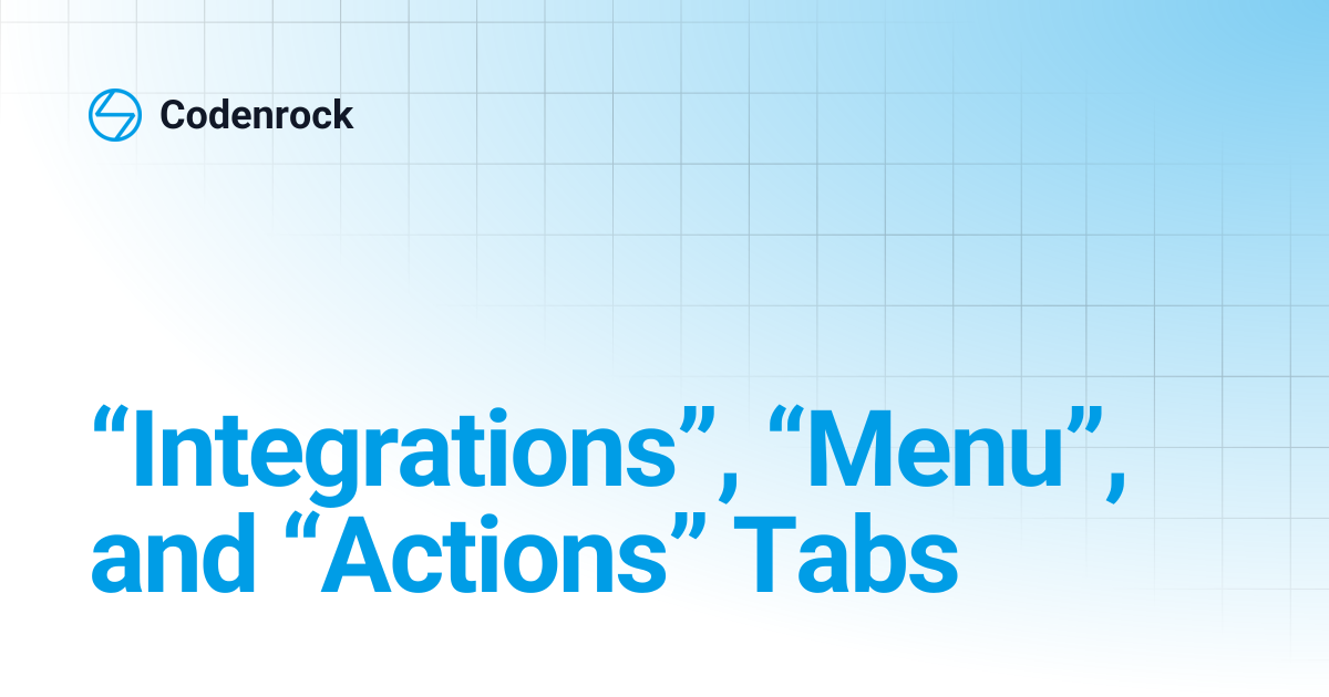 “Integrations”, “Menu”, and “Actions” Tabs | Codenrock